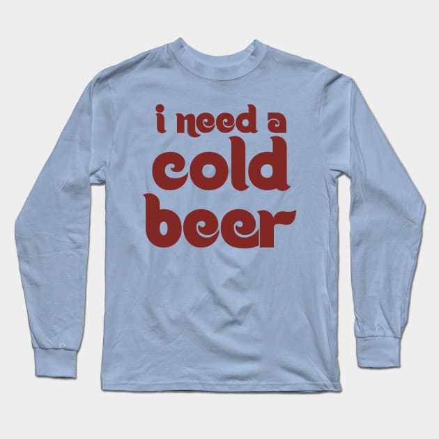 need a cold beer phillies shirt Long Sleeve T-Shirt by jeffmcdev314